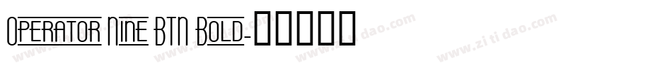 Operator Nine BTN Bold字体转换